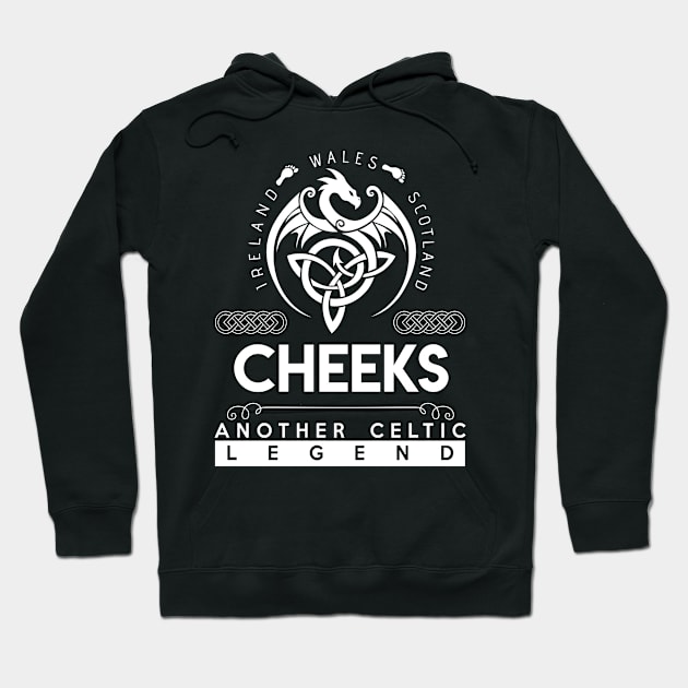 Cheeks Name T Shirt - Another Celtic Legend Cheeks Dragon Gift Item Hoodie by harpermargy8920